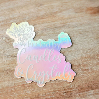 Fueled by Candles & Crystals - Holographic Sticker